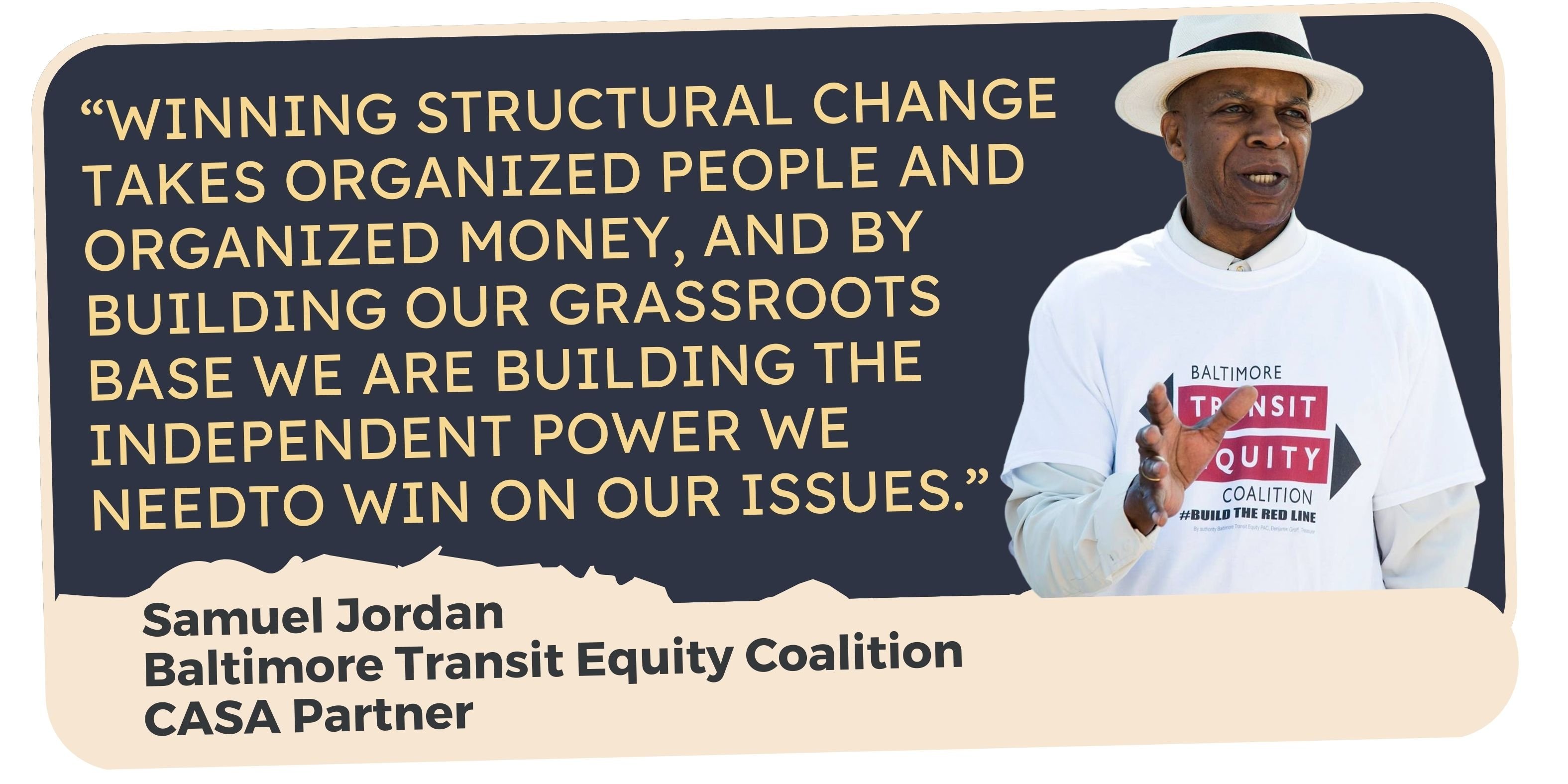 Image of a quote from Samuel Jordan at the Baltimore Transit Equity Coalition about organized money and grassroots building